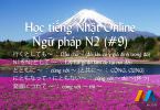 Học tiếng Nhật Online – Ngữ pháp N2 (Bài 9)
