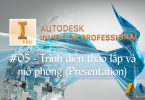 Autodesk Inventor 20 giờ #05/10 - Hướng dẫn trình diễn tháo lắp và mô phỏng (Presentation)