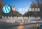 Hướng dẫn tích hợp công cụ tìm kiếm Google vào WordPress