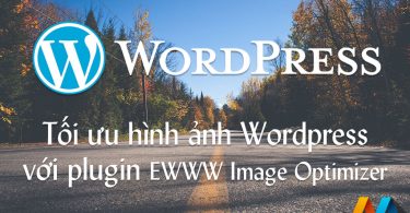 Tối ưu hình ảnh Wordpress với plugin EWWW Image Optimizer