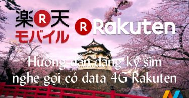 Hướng dẫn đăng ký sim nghe gọi có data 4G Rakuten
