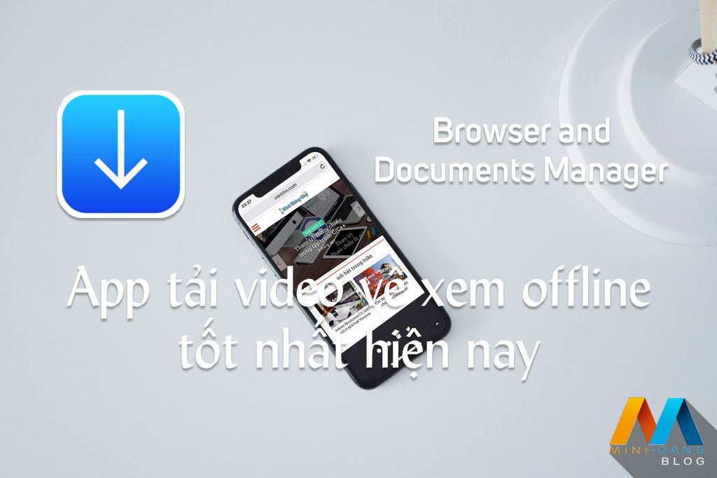 Browser and Documents Manager - App tải video về iPhone/iPad tốt nhất hiện nay