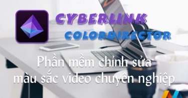 CyberLink ColorDirector 5 - Phần mềm chỉnh sửa màu sắc video chuyên nghiệp