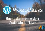 Hướng dẫn thêm widget Audio Music Player trong WordPress