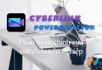 CyberLink PowerDirector 15 LE – Phần mềm chỉnh sửa video chuyên nghiệp