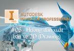 Autodesk Inventor 20 giờ #06/10 - Hướng dẫn xuất bản vẽ 2D (Drawing) trên Autodesk Inventor