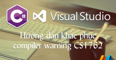 Hướng dẫn khắc phục compiler warning CS1762