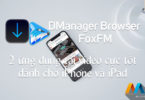 FoxFM - DManager Browser - Hai ứng dụng miễn phí hỗ trợ tải video cực tốt dành cho iPhone và iPad
