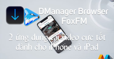 FoxFM - DManager Browser - Hai ứng dụng miễn phí hỗ trợ tải video cực tốt dành cho iPhone và iPad