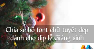 Chia sẻ bộ font chữ tuyệt đẹp dành cho dịp lễ Giáng sinh