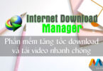 Internet Download Manager 6.32 (Build 6) - Download IDM 6.32 full active mới nhất [10/02/2019]