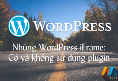 Cách nhúng WordPress iFrame: Có và không sử dụng plugin