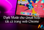 Hướng dẫn bật chế độ tối Dark Mode cho Gmail hoặc tất cả trang web mở bằng trình duyệt Chrome