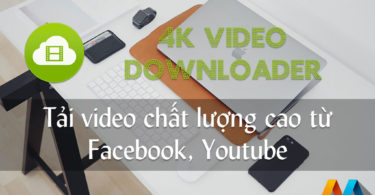 Download 4K Video Downloader v4.7.0.2602 Full Version - Tải video chất lượng cao từ Facebook, Youtube