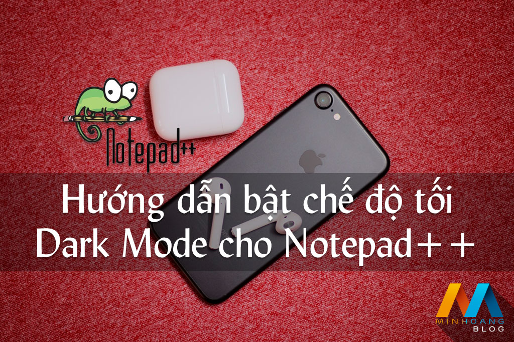Hướng dẫn bật chế độ tối Dark Mode cho Notepad++