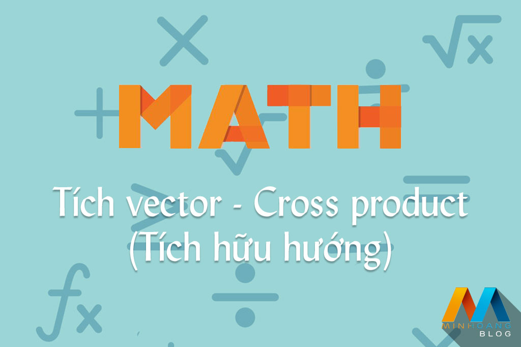 Tích vector - Cross product (Tích hữu hướng)