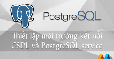 Thiết lập môi trường kết nối CSDL và PostgreSQL service