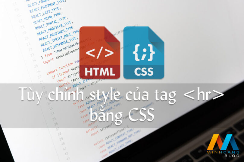 Tùy chỉnh style của tag bằng CSS