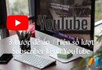 3 bước để ẩn / hiện số lượt Subscriber kênh YouTube