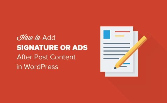 How to Add Signature or Ads after Post Content in WordPress