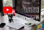 Cách kiểm tra User ID, Channel ID của kênh YouTube