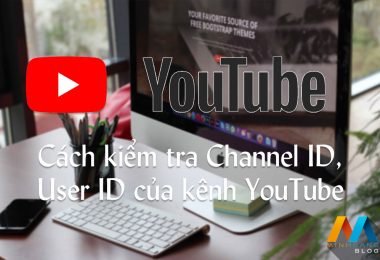 Cách kiểm tra User ID, Channel ID của kênh YouTube