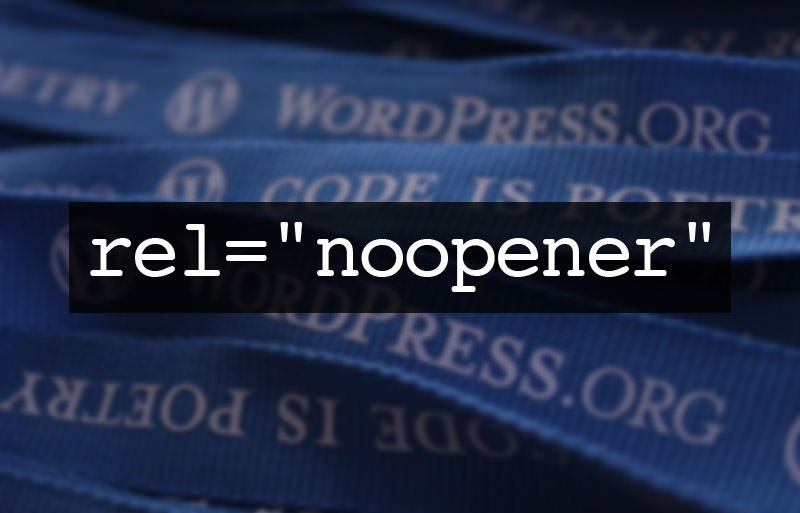 What’s rel=”noopener” in WordPress