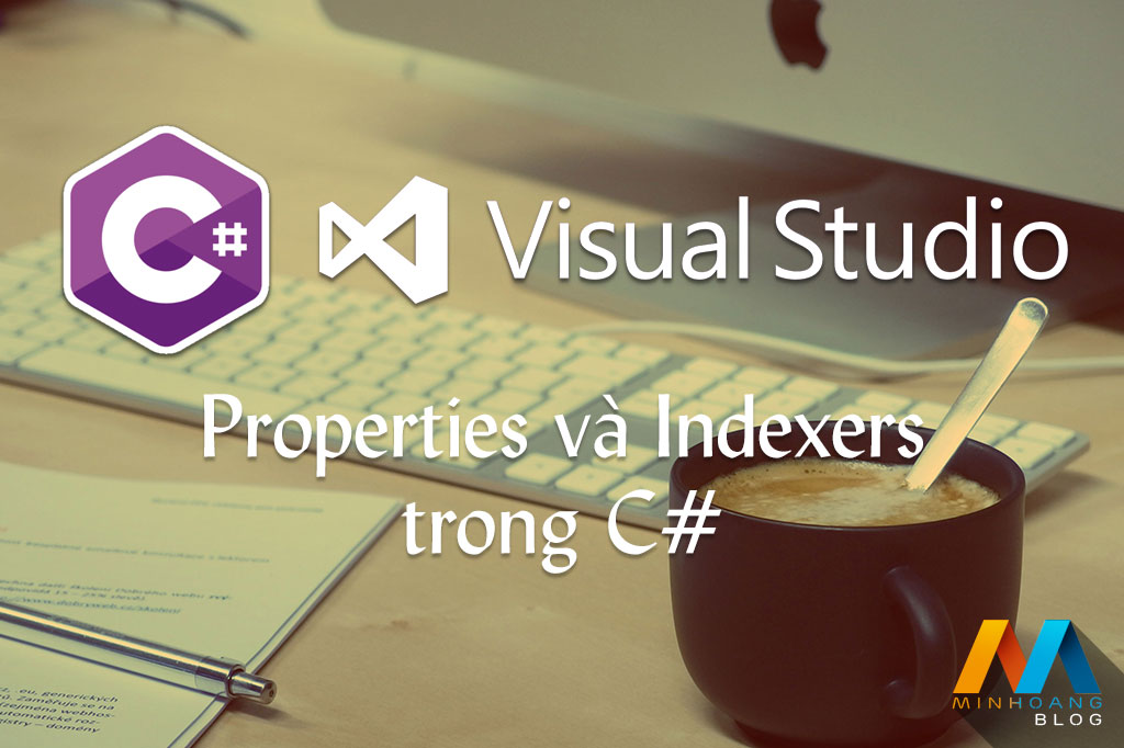 Properties và Indexers trong C#