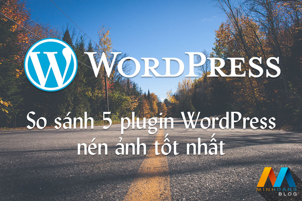 So sánh 5 plugin WordPress nén ảnh tốt nhất