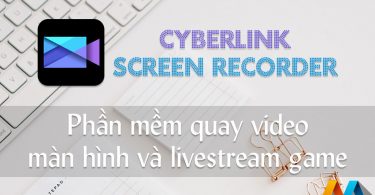 CyberLink Screen Recorder Deluxe 3.1.0.4287 - Quay video màn hình và livestream game