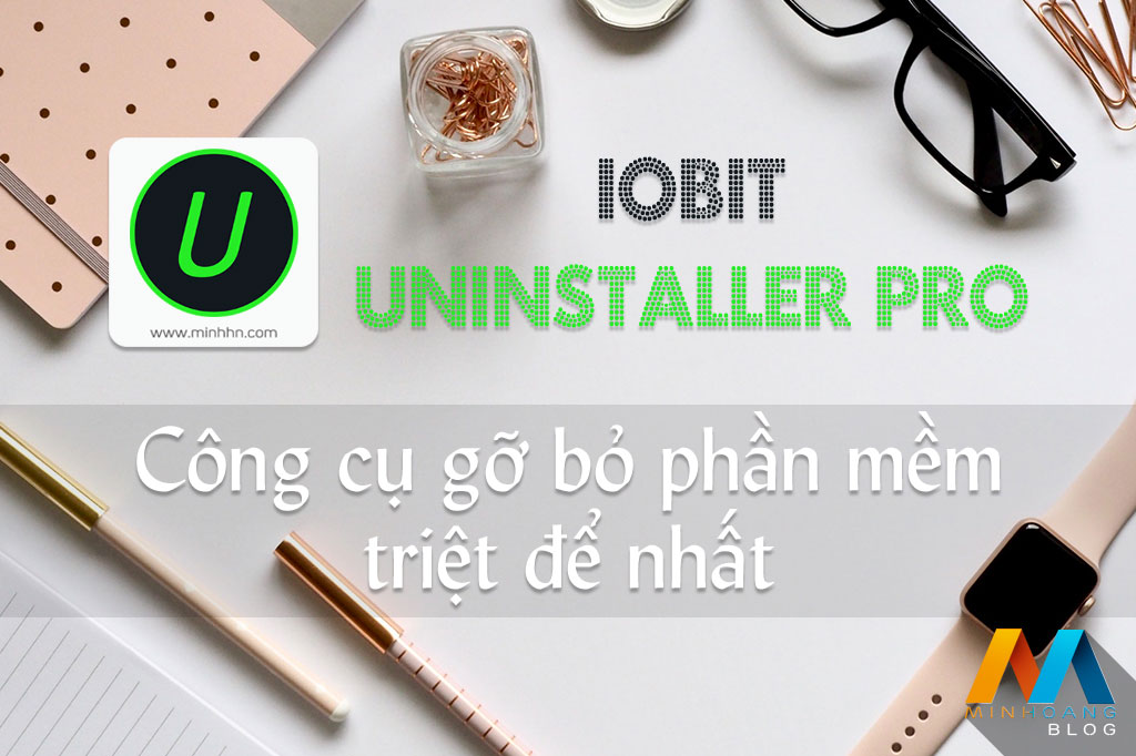 IObit Uninstaller Pro 7.5.0.7 - Công cụ gỡ bỏ phần mềm triệt để nhất