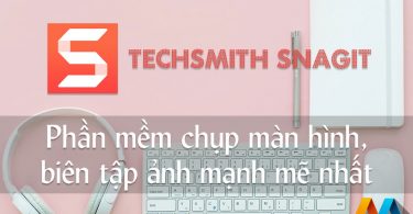 TechSmith Snagit 2018.2.1 (Build 1590) - Phần mềm chụp màn hình, biên tập ảnh mạnh mẽ nhất