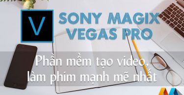 Sony Magix Vegas Pro 15.0.0 (Build 177) - Phần mềm tạo video, làm phim mạnh mẽ nhất