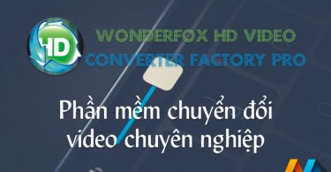 Wonderfox HD Video Converter Factory Pro 16.1 – Phần mềm chuyển đổi video chuyên nghiệp