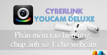 CyberLink YouCam Deluxe 7.0.4129 - Phần mềm tạo hiệu ứng, chụp ảnh số 1 cho webcam