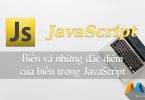 Biến và những đặc điểm của biến trong JavaScript