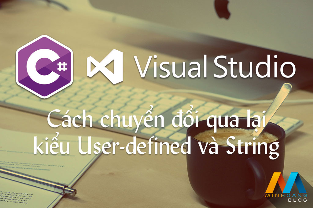 Cách chuyển đổi qua lại kiểu dữ liệu User-defined và String