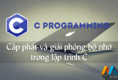 Cấp phát và giải phóng bộ nhớ trong lập trình C