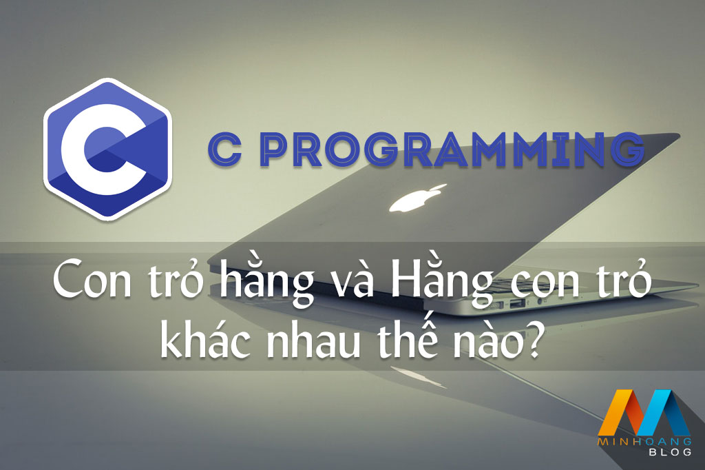 Con trỏ hằng và Hằng con trỏ trong C/C++