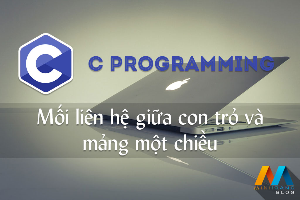 Mối liên hệ giữa con trỏ và mảng một chiều