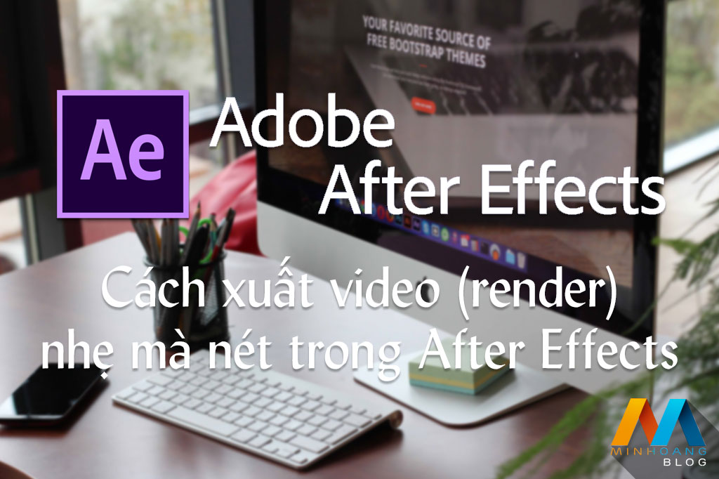 cách xuất video trong after effect