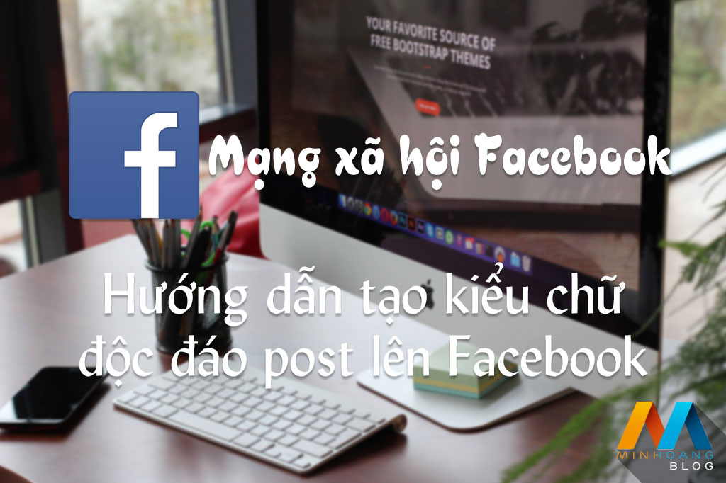 Hướng dẫn tạo kiểu chữ độc đáo post lên Facebook