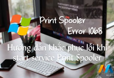 Hướng dẫn khắc phục lỗi error 1068 khi start service Print Spooler