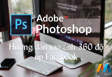 Hướng dẫn tạo ảnh 360 độ up Facebook