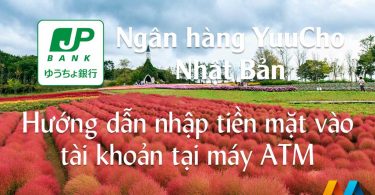 Hướng dẫn nhập tiền mặt vào tài khoản ngân hàng Yuucho