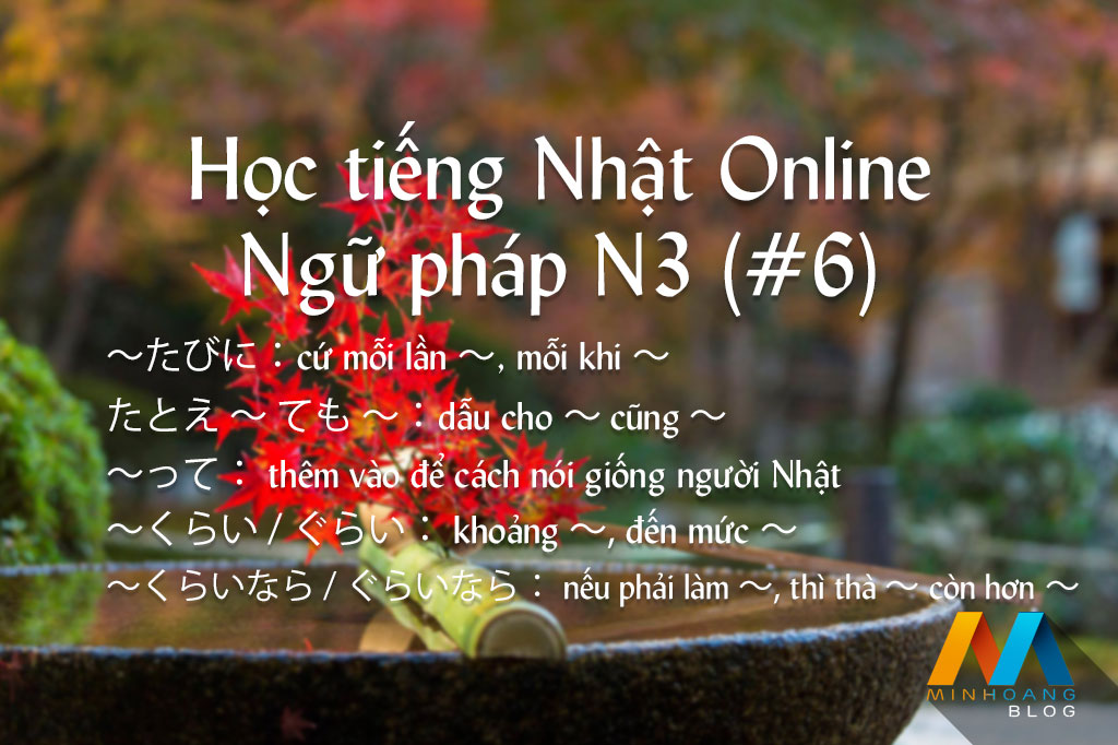 Ngữ pháp N3 (Bài 6) - Giáo trình 耳から覚える N3 文法