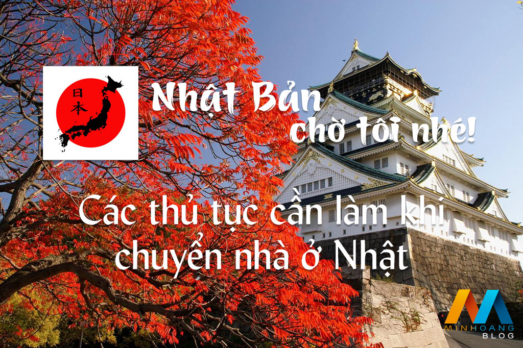 Các thủ tục cần làm khi chuyển nhà ở Nhật