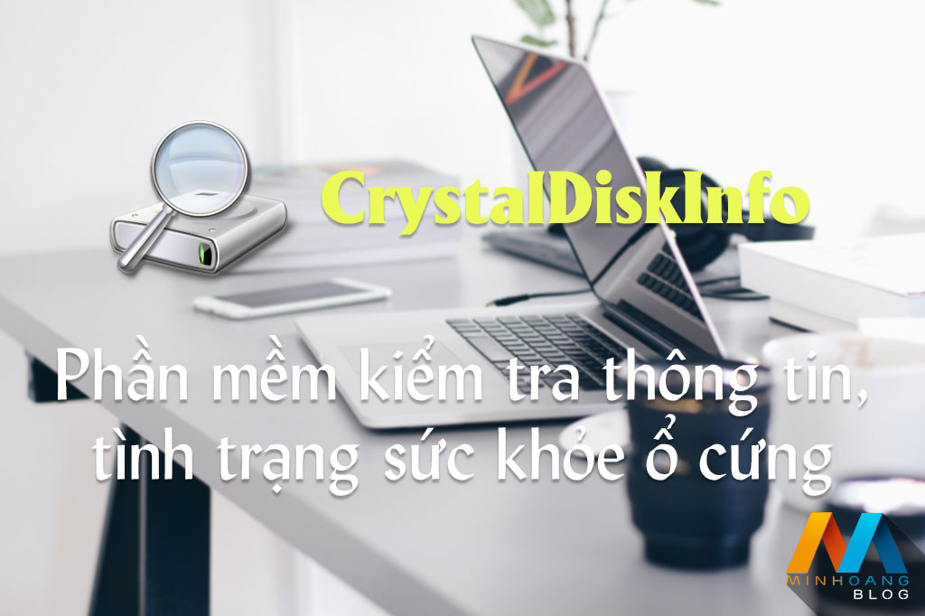 CrystalDiskInfo v7.5.1 - Phần mềm kiểm tra thông tin, tình trạng sức khỏe ổ cứng