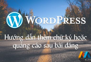 Hướng dẫn thêm chữ ký hoặc quảng cáo sau bài đăng trong WordPress