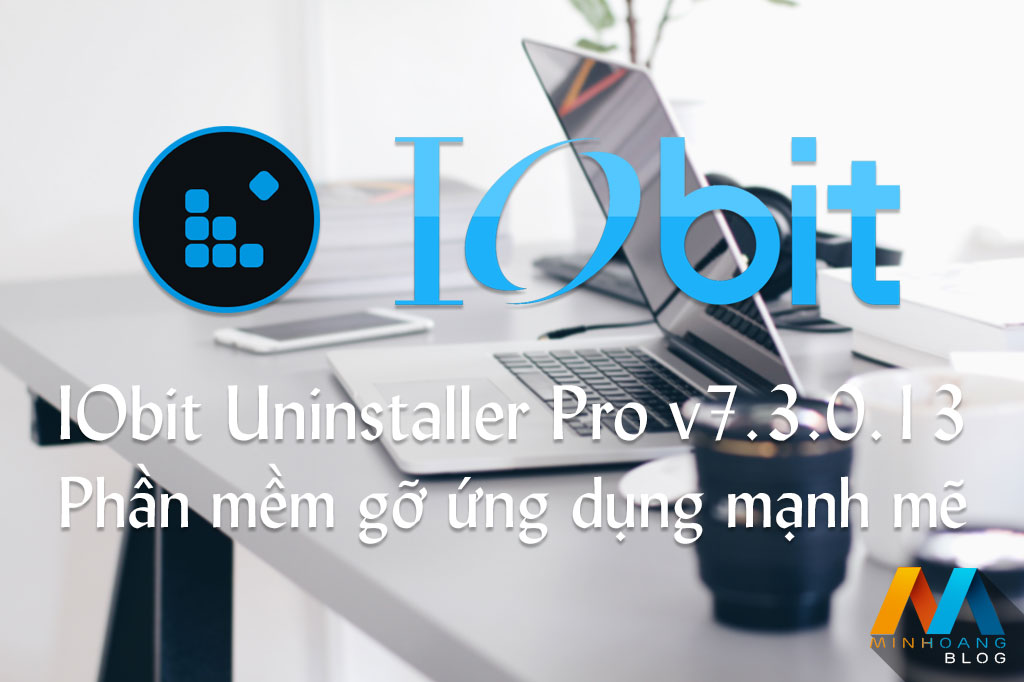 IObit Uninstaller Pro 7.3.0.13 Full Version – Phần mềm gỡ ứng dụng mạnh mẽ